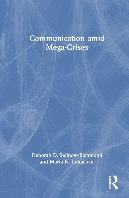 Knjiga Communication amid Mega-Crises Deborah Sellnow-Richmond