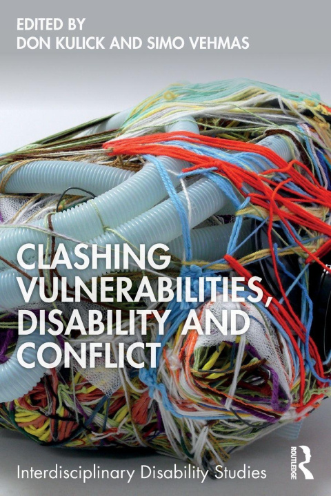 Carte Clashing Vulnerabilities, Disability and Conflict Don Kulick