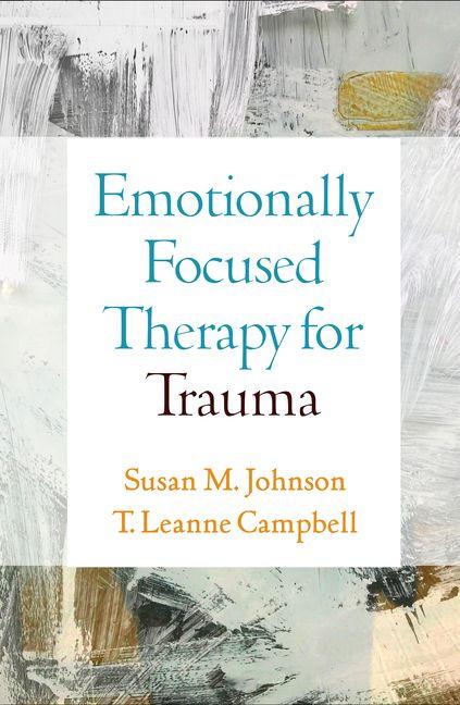 Libro Emotionally Focused Therapy for Trauma T Leanne Campbell