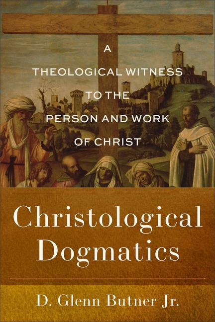 Kniha Christological Dogmatics D. Glenn Butner