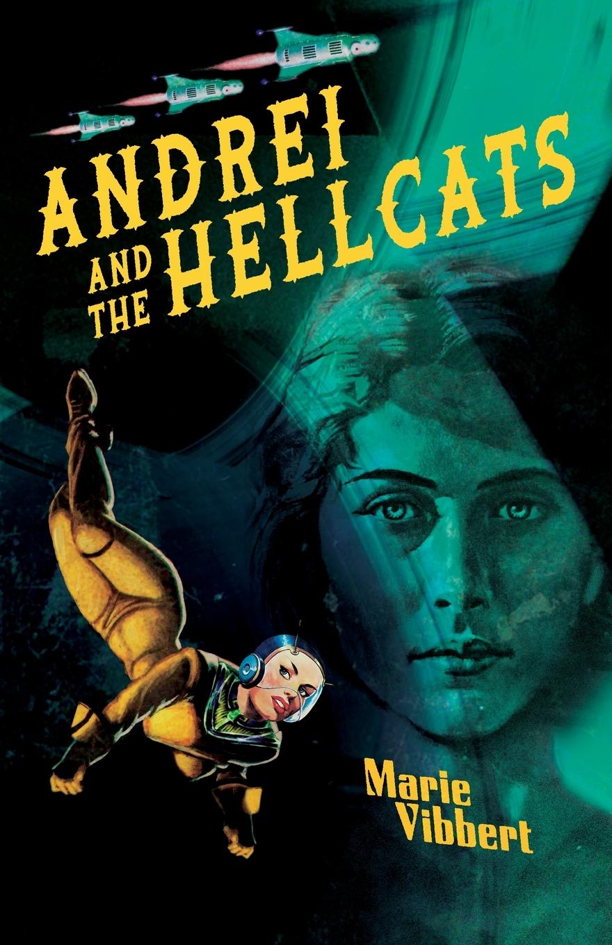 Book Andrei and the Galactic Hellcats Marie Vibbert