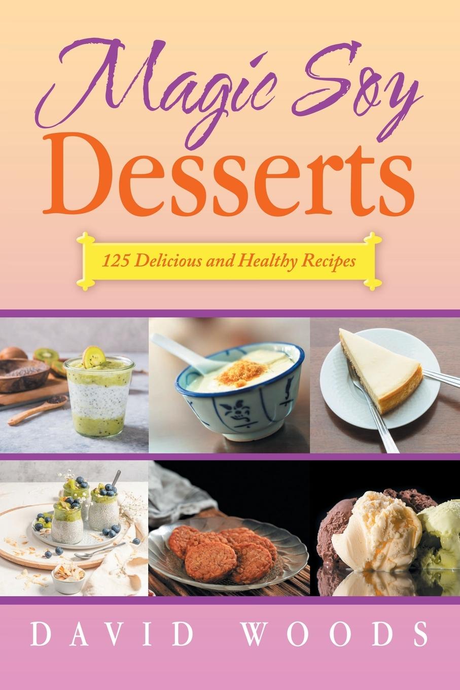 Knjiga Magic Soy Desserts David Woods