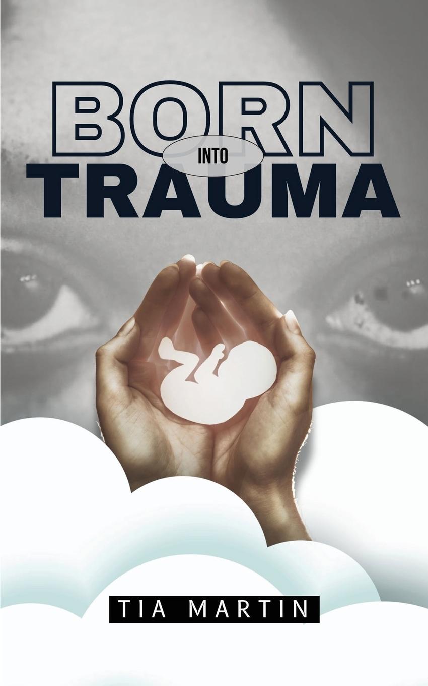 Knjiga Born Into Trauma Tia Martin