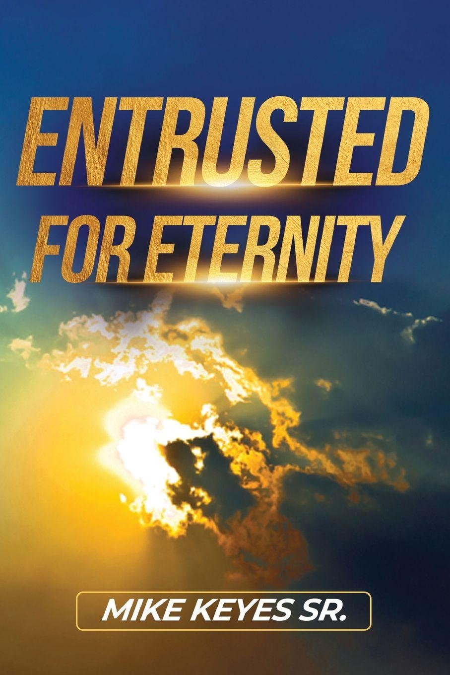 Kniha Entrusted for Eternity Mike Keyes