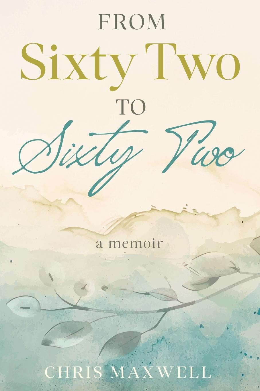 Kniha From Sixty Two to Sixty Two Chris Maxwell