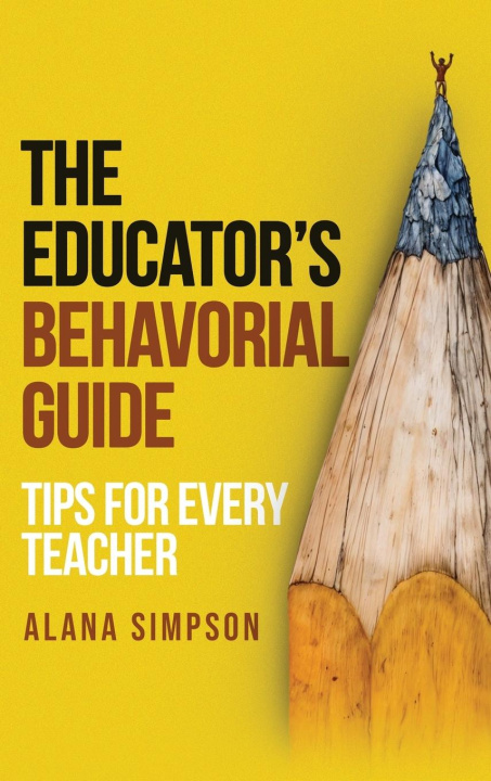 Kniha The Educator's Behavorial Guide Alana Simpson
