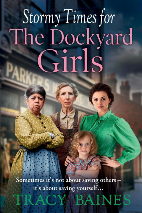 Kniha Stormy Times for the Dockyard Girls Tracy Baines