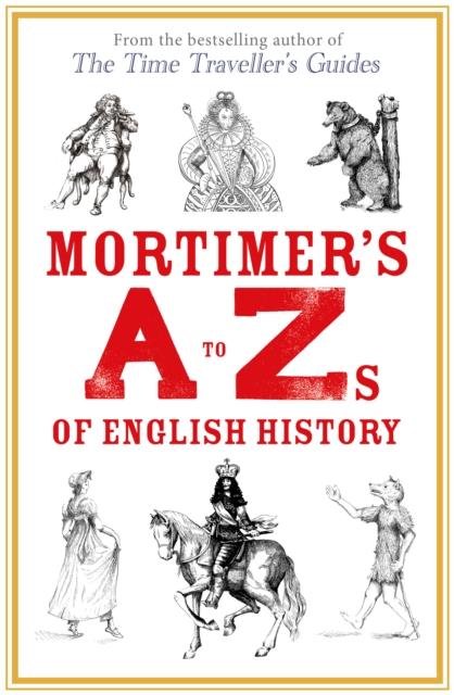 Knjiga Mortimer's A–Zs of English History Ian Mortimer