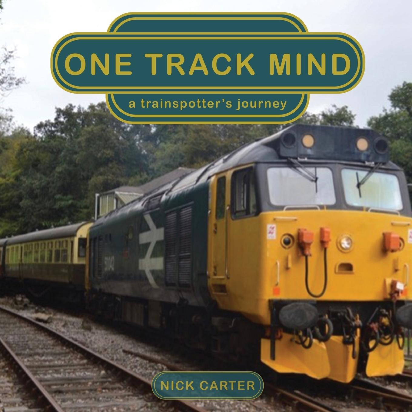 Knjiga One Track Mind - a trainspotter's journey Annmarie Reynolds