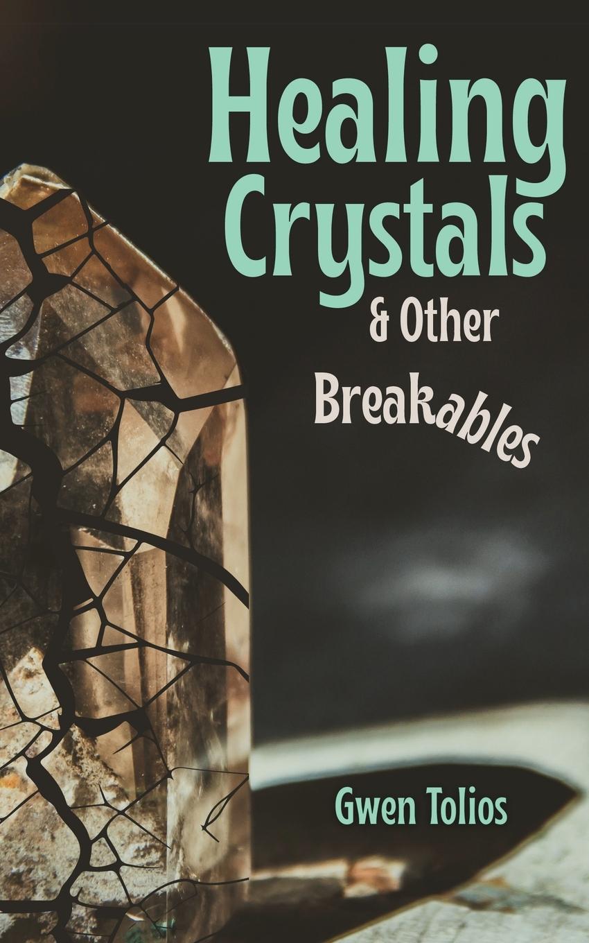 Knjiga Healing Crystals & Other Breakables 