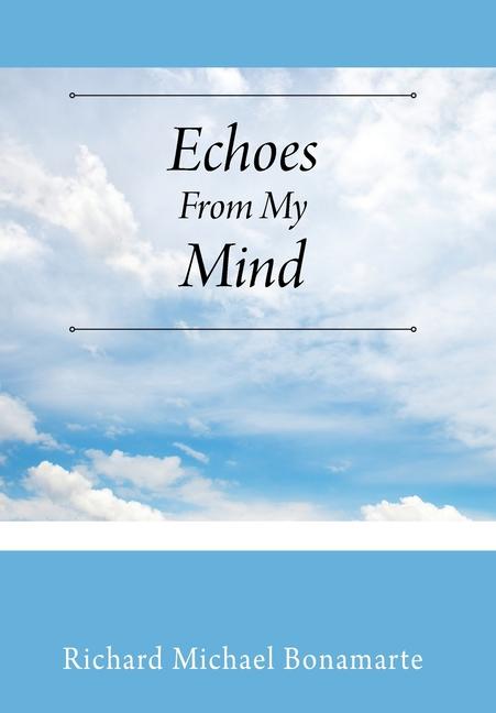 Kniha Echoes From My Mind Richard Michael Bonamarte