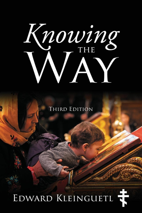 Kniha Knowing the Way (Third Edition) Edward Kleinguetl