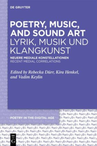 Kniha Poetry, Music, and Sound Art / Lyrik, Musik und Klangkunst Kira Henkel