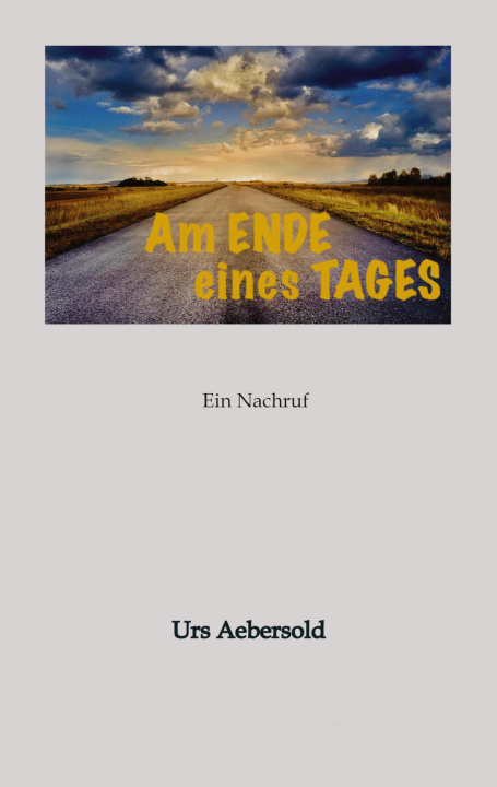 Kniha Am ENDE eines TAGES Urs Aebersold