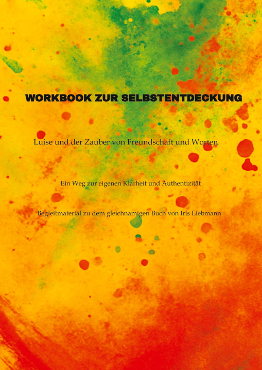 Knjiga Workbook zur Selbstentdeckung Iris Liebmann
