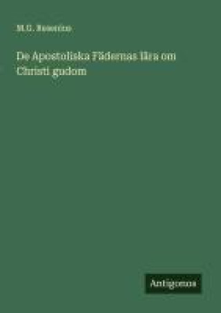 Knjiga De Apostoliska Fädernas lära om Christi gudom M.G. Resenius