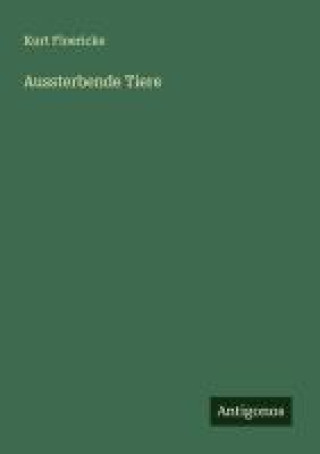 Boek Aussterbende Tiere Kurt Floericke