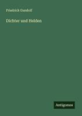 Knjiga Dichter und Helden Friedrich Gundolf