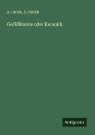 Kniha Gefäßkunde oder Keramik G. Ortleb