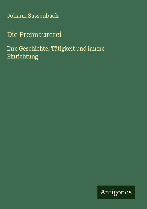 Knjiga Die Freimaurerei Johann Sassenbach