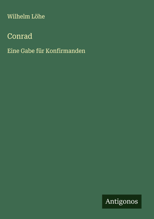 Kniha Conrad Wilhelm Löhe