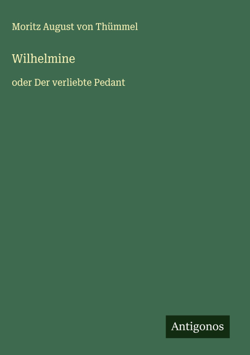 Kniha Wilhelmine Moritz August von Thümmel