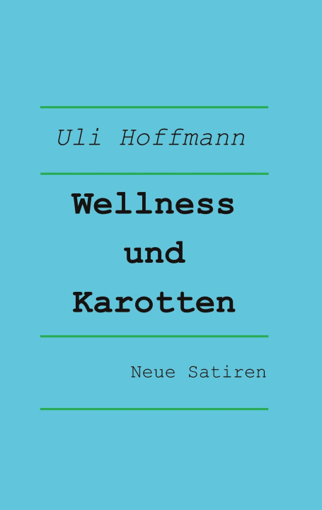 Kniha Wellness und Karotten Uli Hoffmann