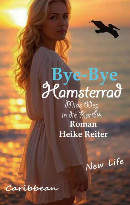 Kniha Bye-Bye Hamsterrad Heike Reiter