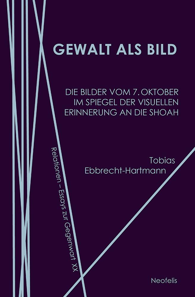 Buch Gewalt als Bild Tobias Ebbrecht-Hartmann