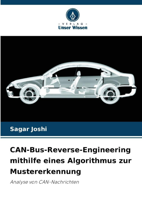 Kniha CAN-Bus-Reverse-Engineering mithilfe eines Algorithmus zur Mustererkennung Sagar Joshi