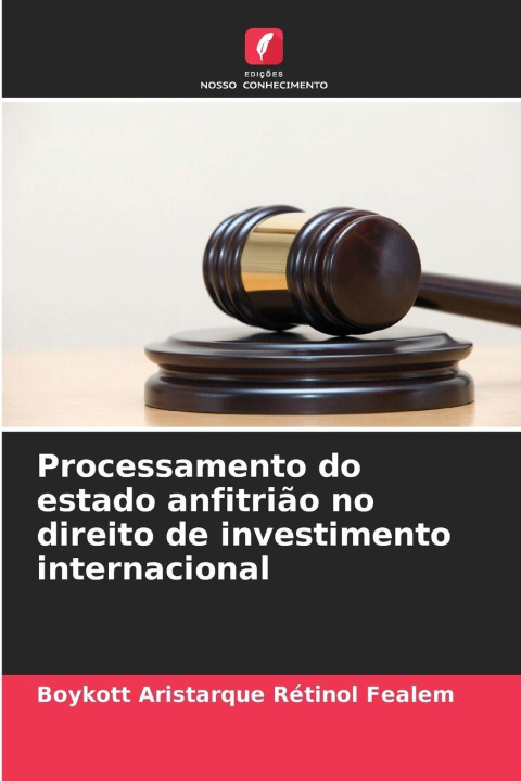 Buch Processamento do estado anfitrião no direito de investimento internacional Boykott Aristarque Rétinol Fealem