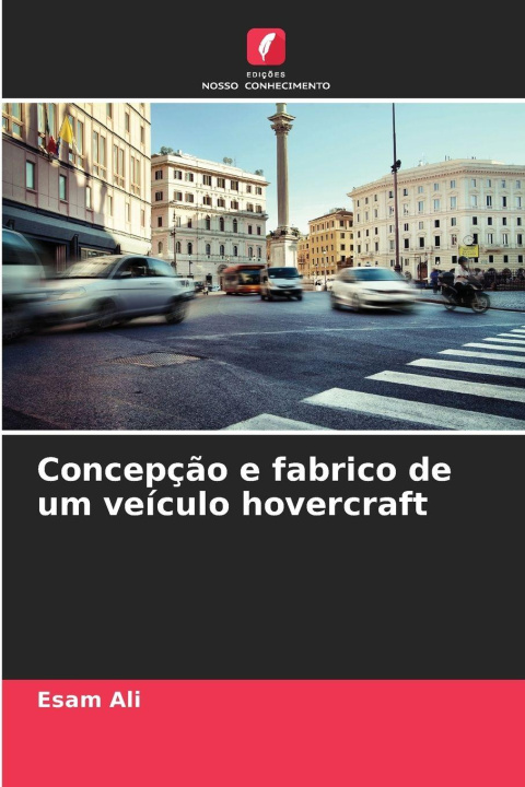 Kniha Concepção e fabrico de um veículo hovercraft Esam Ali