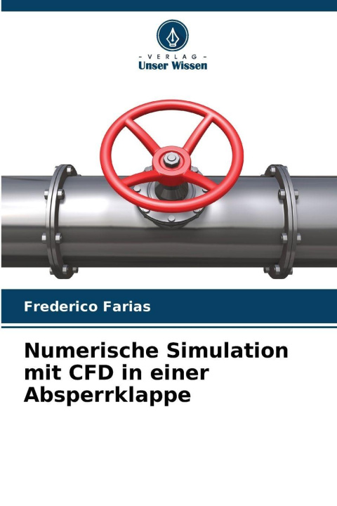 Kniha Numerische Simulation mit CFD in einer Absperrklappe Frederico Farias