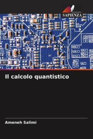 Knjiga Il calcolo quantistico Ameneh Salimi