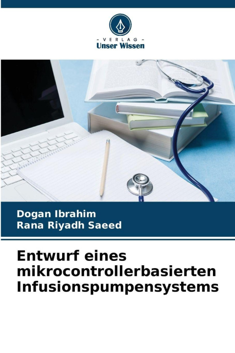 Knjiga Entwurf eines mikrocontrollerbasierten Infusionspumpensystems Rana Riyadh Saeed