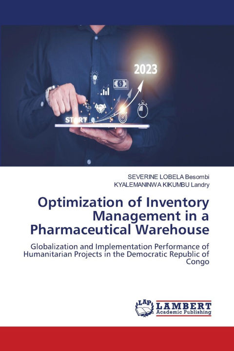Knjiga Optimization of Inventory Management in a Pharmaceutical Warehouse Kyalemaninwa KIKUMBU Landry