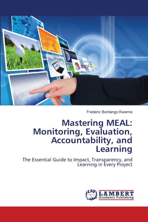 Knjiga Mastering MEAL: Monitoring, Evaluation, Accountability, and Learning Frederic Bontango Kweme