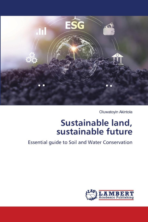 Knjiga Sustainable land, sustainable future Oluwatoyin Akintola