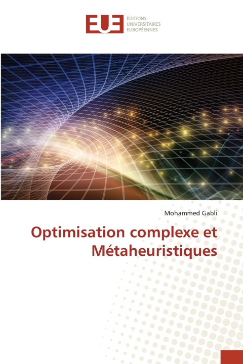 Kniha Optimisation complexe et Métaheuristiques Mohammed Gabli