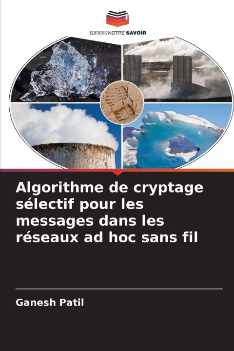 Buch Algorithme de cryptage sélectif pour les messages dans les réseaux ad hoc sans fil Ganesh Patil