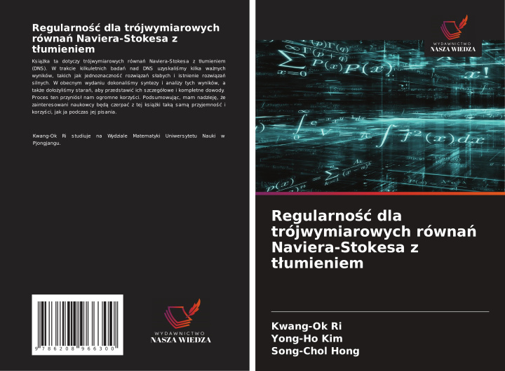 Kniha Regularno¿¿ dla trójwymiarowych równa¿ Naviera-Stokesa z t¿umieniem Yong-Ho Kim