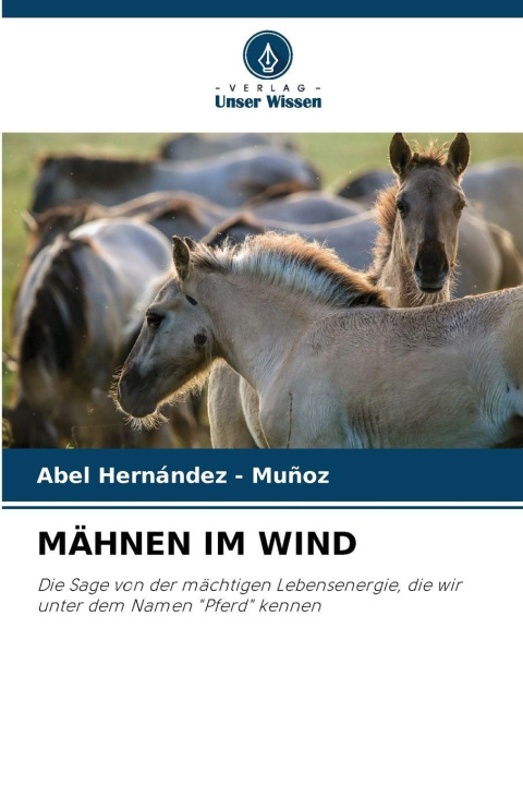 Knjiga MÄHNEN IM WIND Abel Hernandez - Muñoz