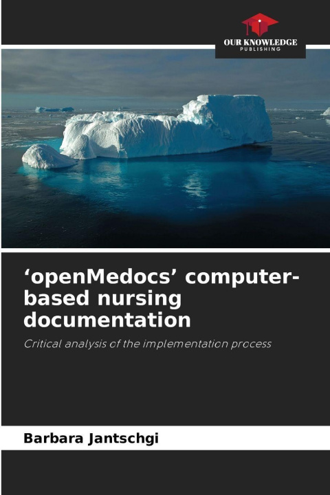 Kniha 'openMedocs' computer-based nursing documentation Barbara Jantschgi