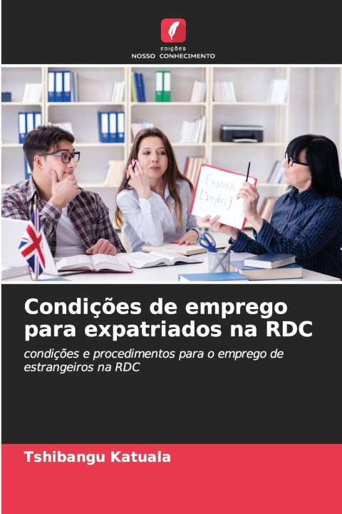 Knjiga Condições de emprego para expatriados na RDC Tshibangu Katuala