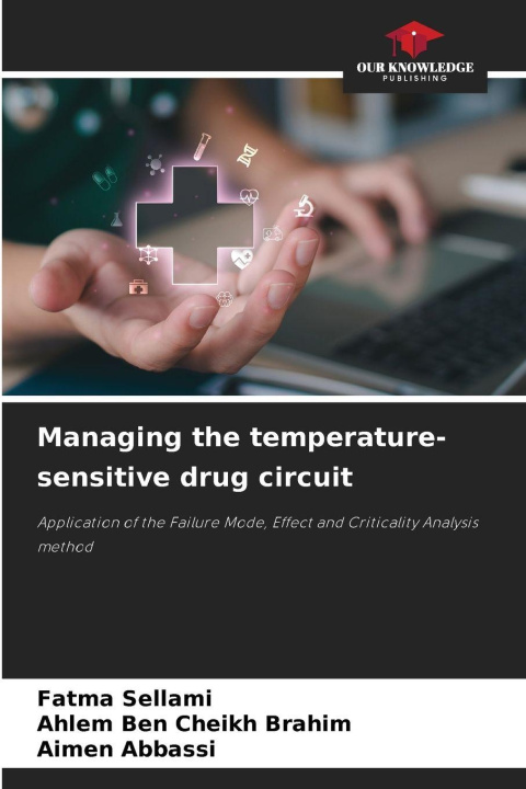 Kniha Managing the temperature-sensitive drug circuit Ahlem Ben Cheikh Brahim