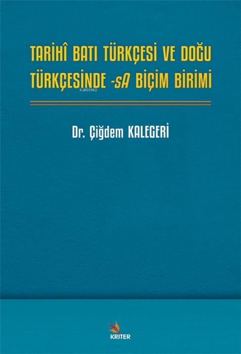 Kniha Tarihi Bati Türkcesi ve Dogu Türkcesinde -sA Bicim Birimi 