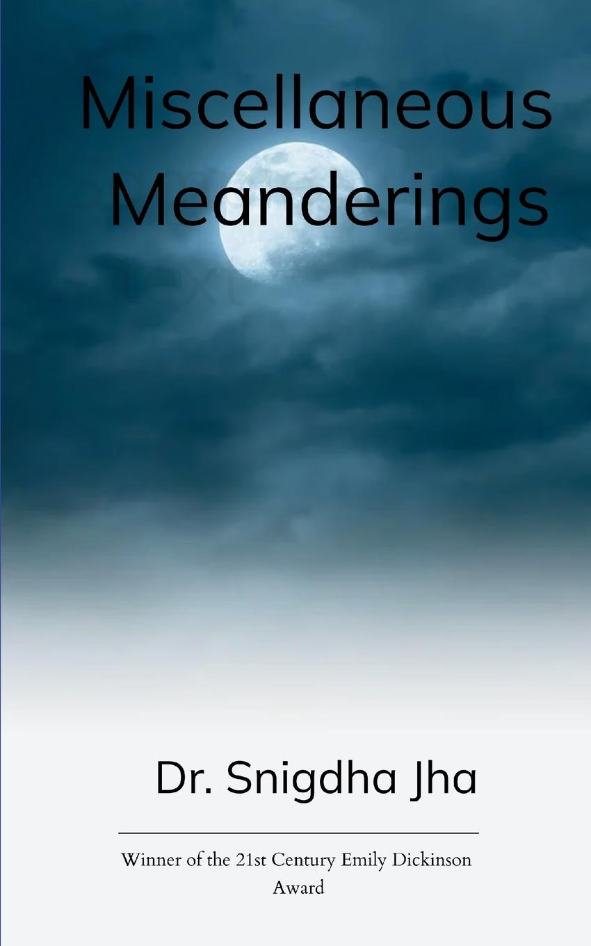 Kniha Miscellaneous Meanderings Dr. Snigdha Jha