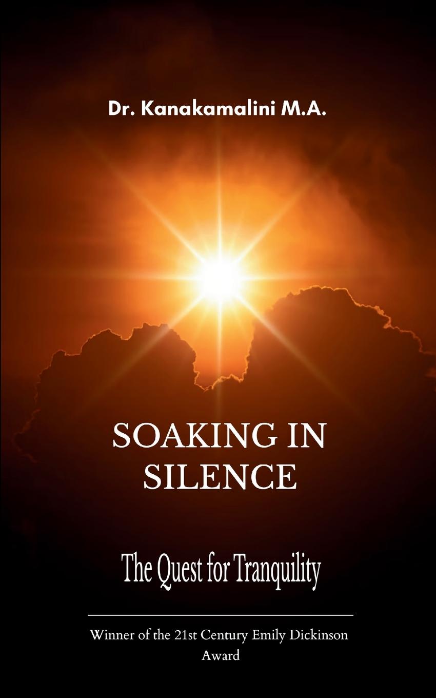 Kniha Soaking In Silence Dr.Kanakamalini M.A.