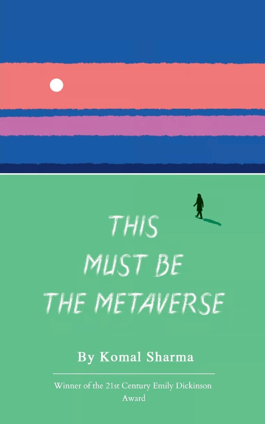 Kniha This Must Be The Metaverse Komal Sharma