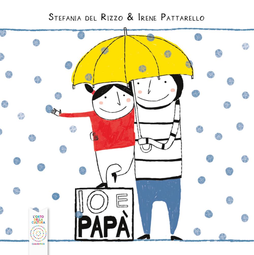Kniha Io e papà Irene Pattarello